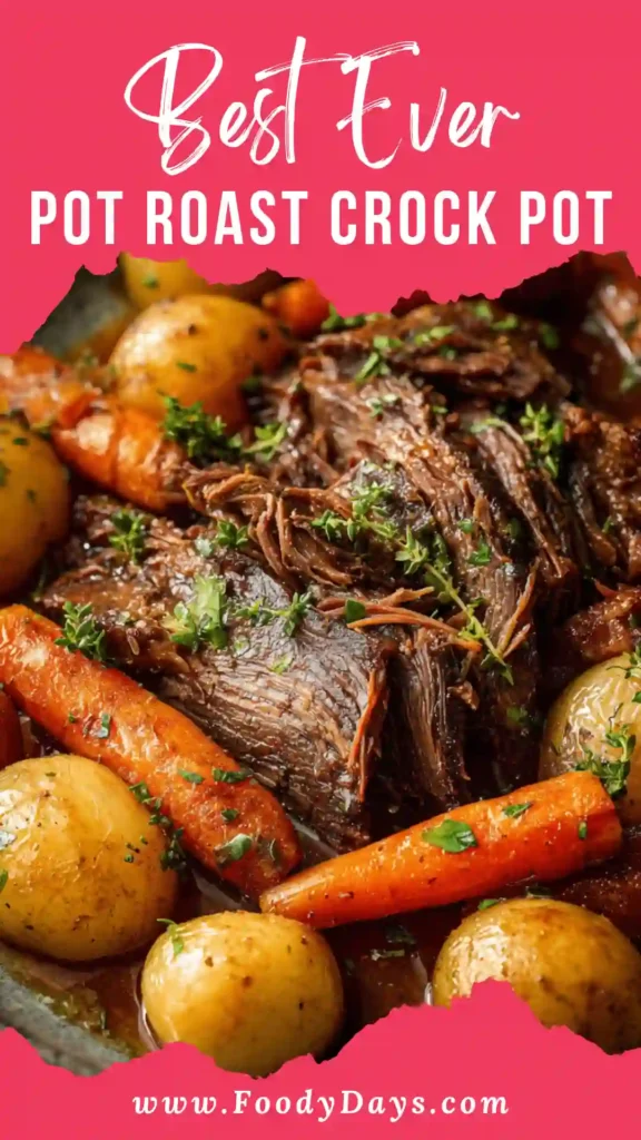 Best Ever Pot Roast Crock Pot with tender beef and vegetables